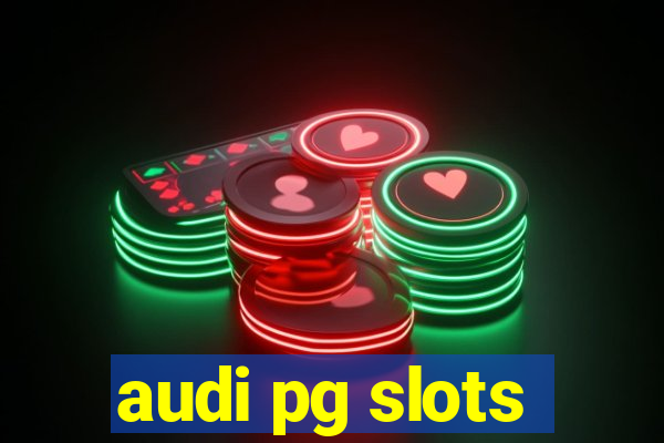 audi pg slots